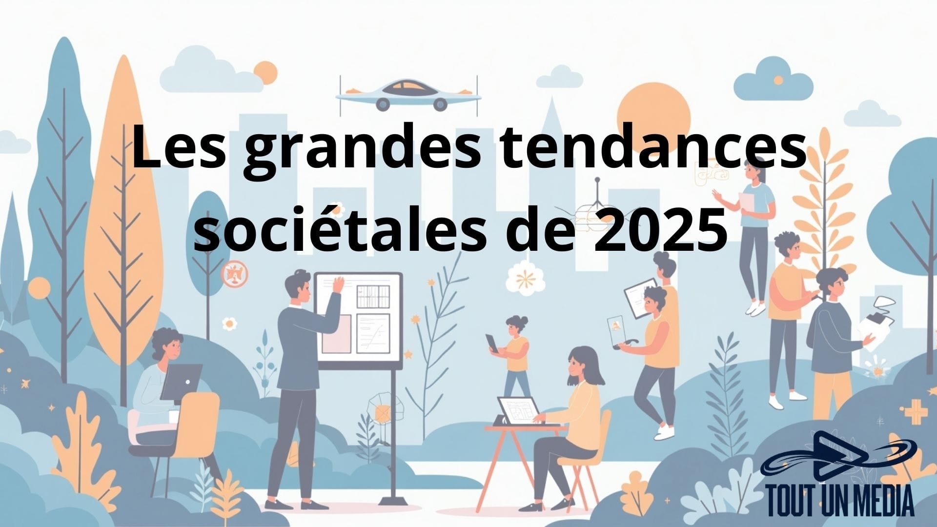 Tendances Sociétales 2025 : Les Grands Changements à Venir